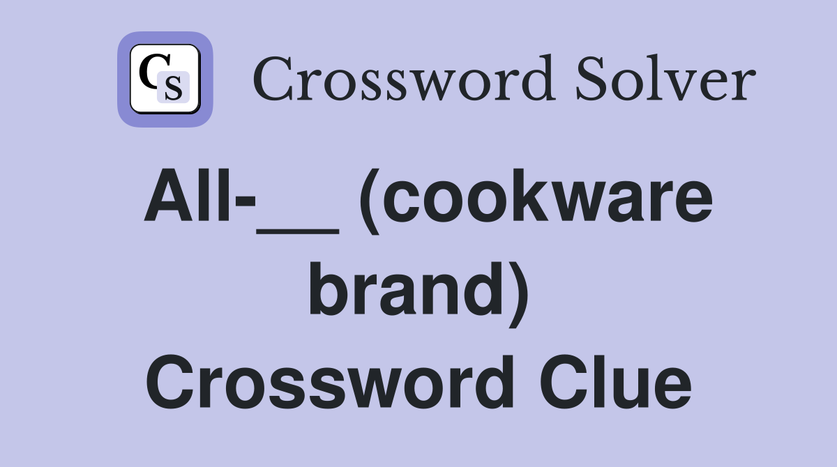 All cookware brand Crossword Clue Answers Crossword Solver